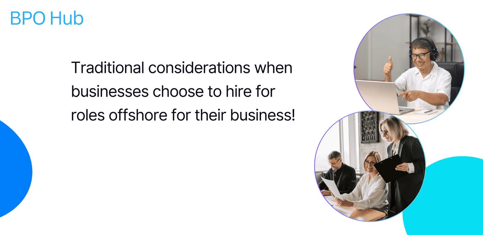 Traditional considerations when businesses choose to hire for roles offshore for their business!